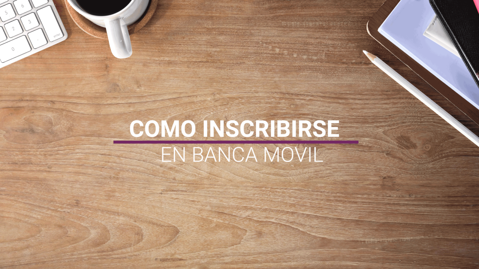 Cómo inscribirse en banca móvil