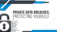 private data breaches: protecting yourself